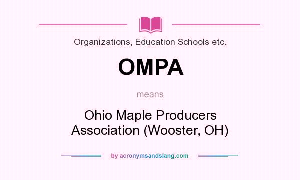 What does OMPA mean? It stands for Ohio Maple Producers Association (Wooster, OH)