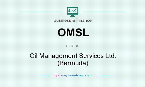What does OMSL mean? It stands for Oil Management Services Ltd. (Bermuda)