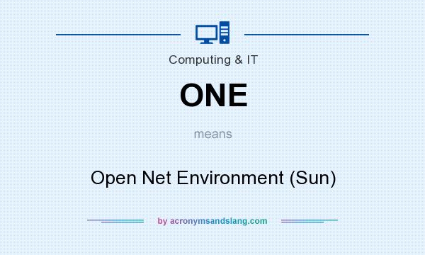 What does ONE mean? It stands for Open Net Environment (Sun)
