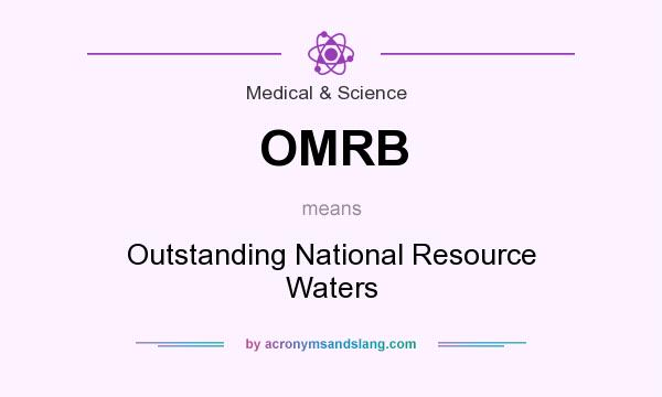 What does OMRB mean? It stands for Outstanding National Resource Waters