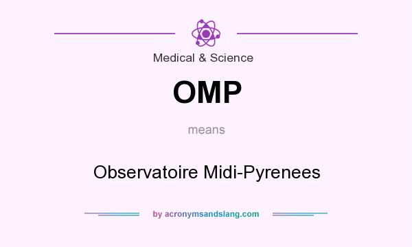 What does OMP mean? It stands for Observatoire Midi-Pyrenees