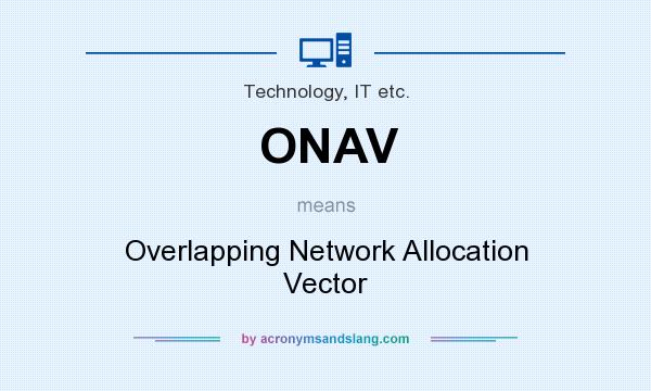 What does ONAV mean? It stands for Overlapping Network Allocation Vector