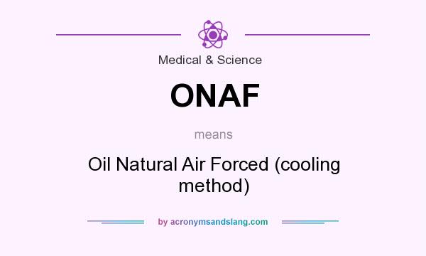 What does ONAF mean? It stands for Oil Natural Air Forced (cooling method)