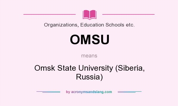What does OMSU mean? It stands for Omsk State University (Siberia, Russia)