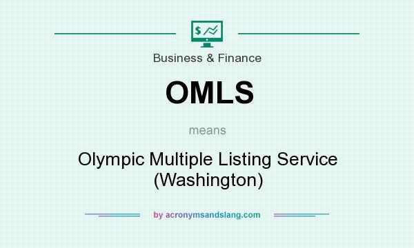 What does OMLS mean? It stands for Olympic Multiple Listing Service (Washington)