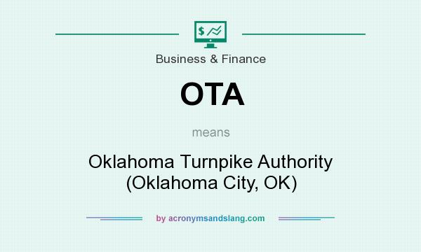 What does OTA mean? It stands for Oklahoma Turnpike Authority (Oklahoma City, OK)