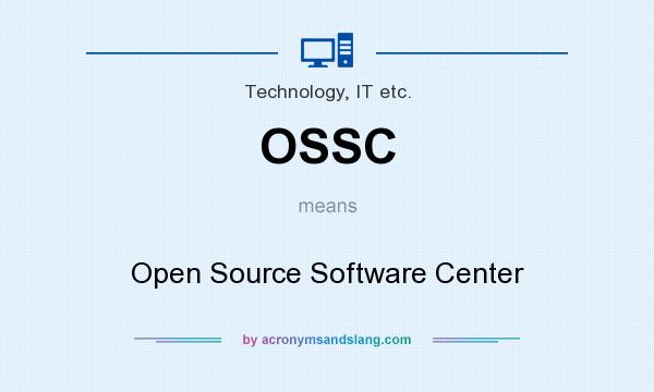 What does OSSC mean? It stands for Open Source Software Center