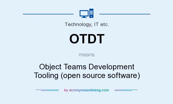 What does OTDT mean? It stands for Object Teams Development Tooling (open source software)