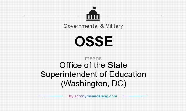 What does OSSE mean? It stands for Office of the State Superintendent of Education (Washington, DC)