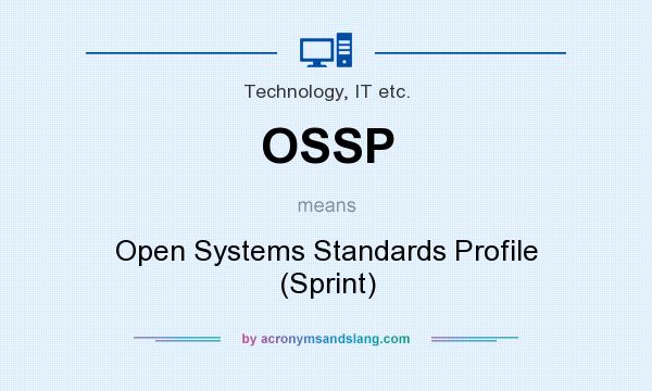 What does OSSP mean? It stands for Open Systems Standards Profile (Sprint)