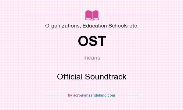 What does OST mean? It stands for Official Soundtrack