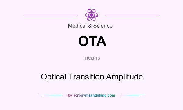 What does OTA mean? It stands for Optical Transition Amplitude