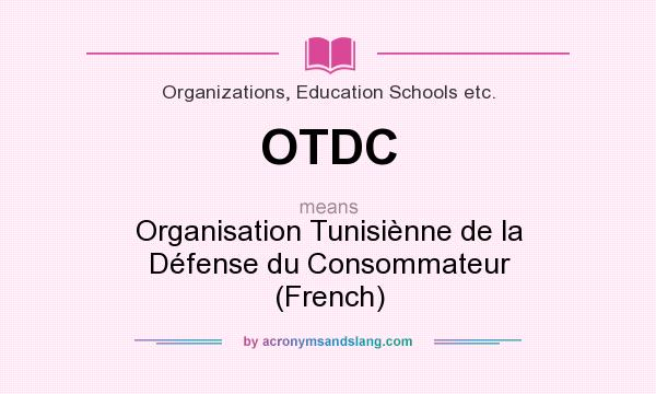 What does OTDC mean? It stands for Organisation Tunisiènne de la Défense du Consommateur (French)