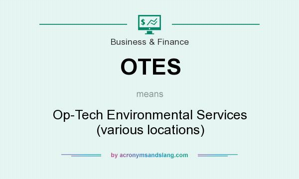 What does OTES mean? It stands for Op-Tech Environmental Services (various locations)