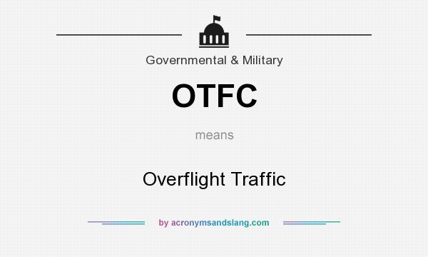 What does OTFC mean? It stands for Overflight Traffic