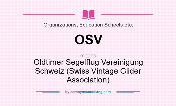 What does OSV mean? It stands for Oldtimer Segelflug Vereinigung Schweiz (Swiss Vintage Glider Association)