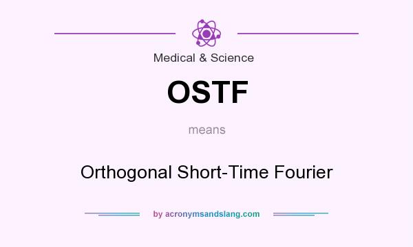 What does OSTF mean? It stands for Orthogonal Short-Time Fourier