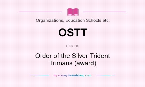 What does OSTT mean? It stands for Order of the Silver Trident Trimaris (award)
