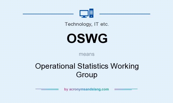 What does OSWG mean? It stands for Operational Statistics Working Group
