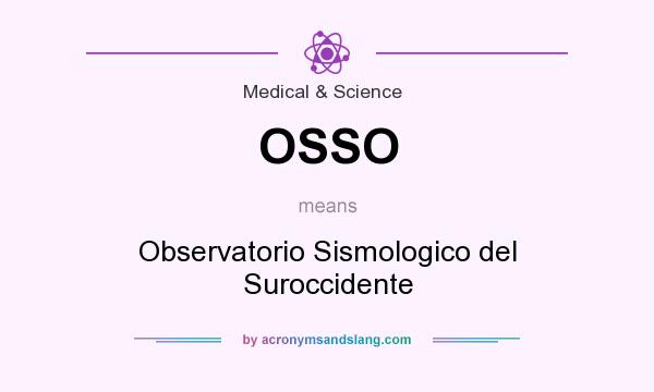 What does OSSO mean? It stands for Observatorio Sismologico del Suroccidente