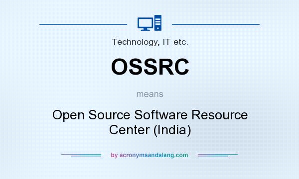 What does OSSRC mean? It stands for Open Source Software Resource Center (India)