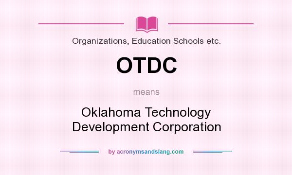 What does OTDC mean? It stands for Oklahoma Technology Development Corporation