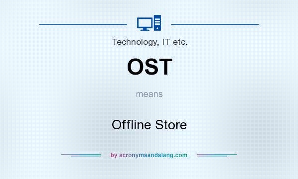 What does OST mean? It stands for Offline Store