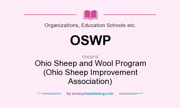 What does OSWP mean? It stands for Ohio Sheep and Wool Program (Ohio Sheep Improvement Association)