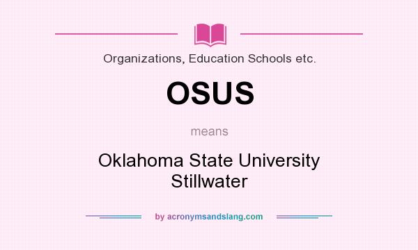 What does OSUS mean? It stands for Oklahoma State University Stillwater