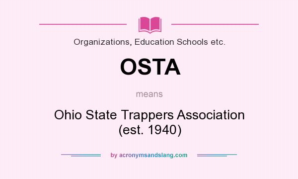 What does OSTA mean? It stands for Ohio State Trappers Association (est. 1940)