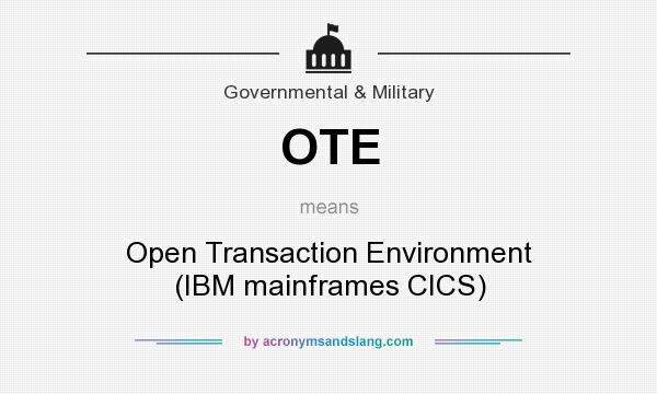 What does OTE mean? It stands for Open Transaction Environment (IBM mainframes CICS)