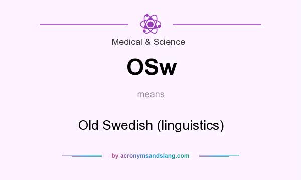 What does OSw mean? It stands for Old Swedish (linguistics)