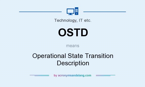 What does OSTD mean? It stands for Operational State Transition Description