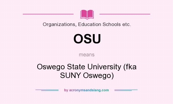 What does OSU mean? It stands for Oswego State University (fka SUNY Oswego)