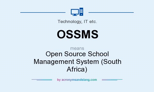 What does OSSMS mean? It stands for Open Source School Management System (South Africa)
