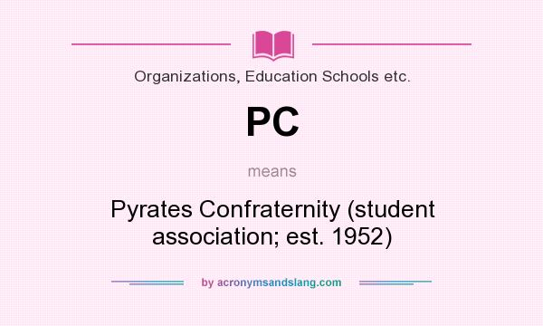 What does PC mean? It stands for Pyrates Confraternity (student association; est. 1952)