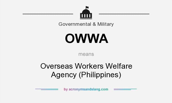 What does OWWA mean? It stands for Overseas Workers Welfare Agency (Philippines)