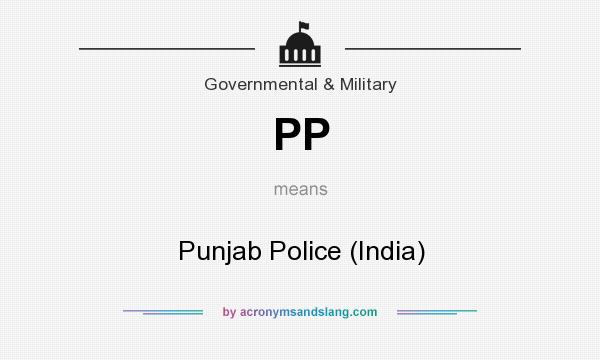 What does PP mean? It stands for Punjab Police (India)
