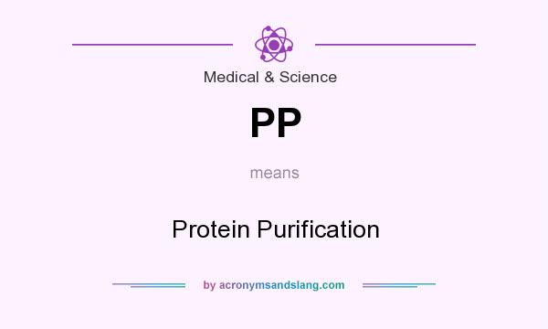 What does PP mean? It stands for Protein Purification