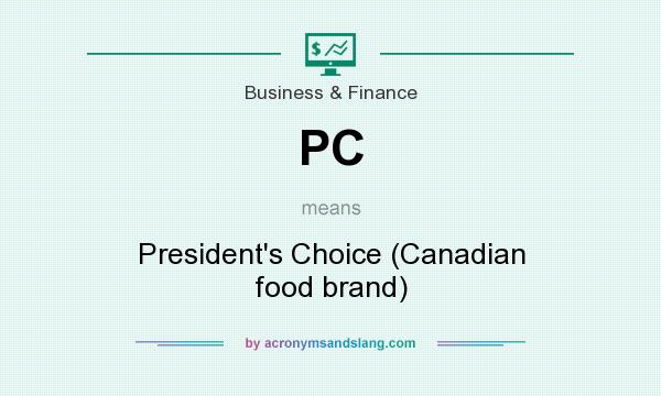 What does PC mean? It stands for President`s Choice (Canadian food brand)