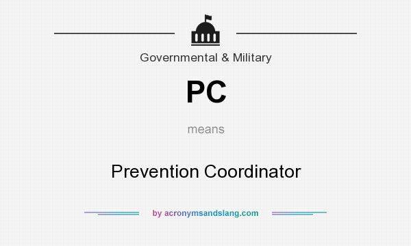 What does PC mean? It stands for Prevention Coordinator