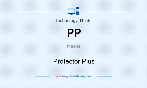 What does PP mean? It stands for Protector Plus