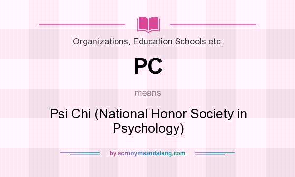 What does PC mean? It stands for Psi Chi (National Honor Society in Psychology)