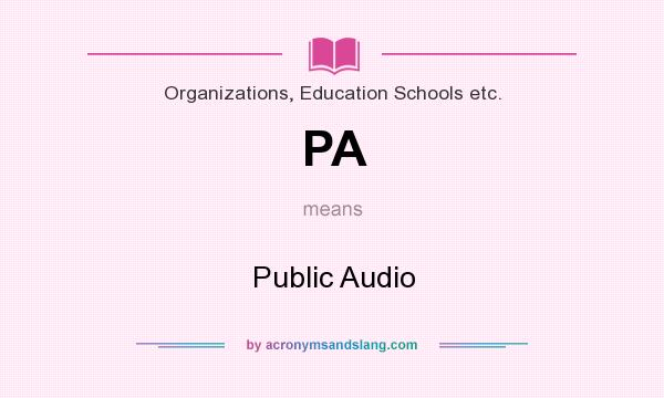 What does PA mean? It stands for Public Audio