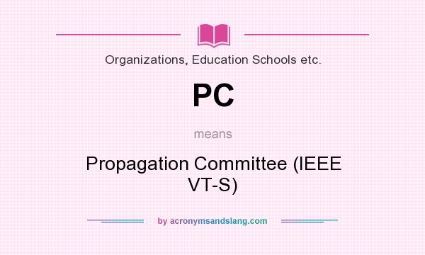 What does PC mean? It stands for Propagation Committee (IEEE VT-S)