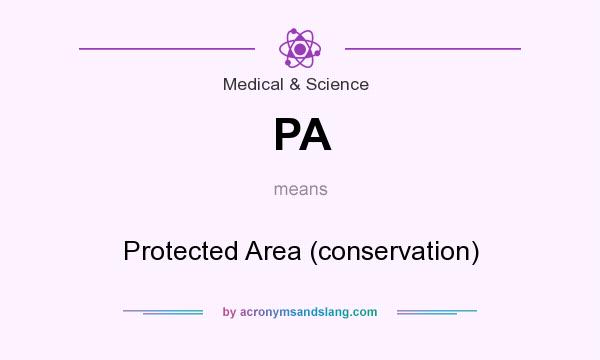 What does PA mean? It stands for Protected Area (conservation)