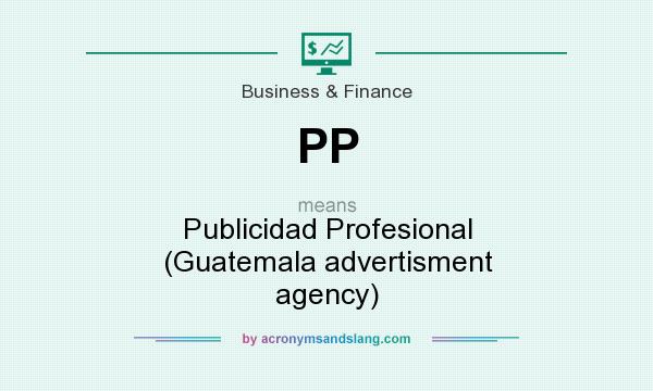 What does PP mean? It stands for Publicidad Profesional (Guatemala advertisment agency)