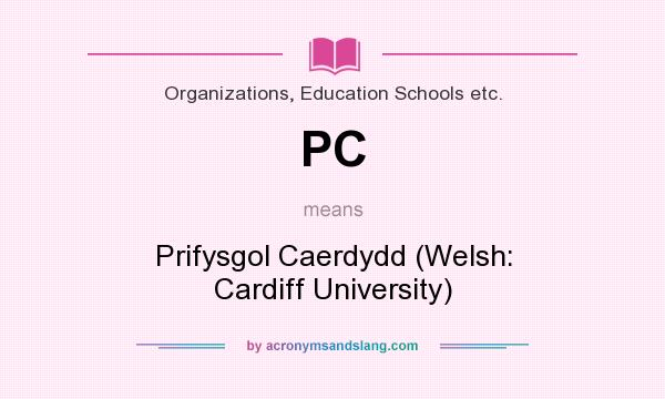 What does PC mean? It stands for Prifysgol Caerdydd (Welsh: Cardiff University)