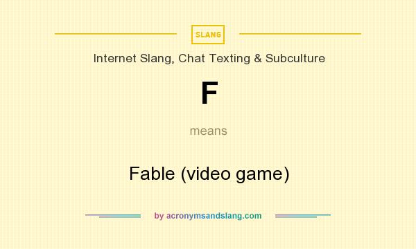 What does F mean? It stands for Fable (video game)