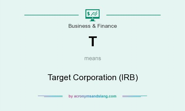 What does T mean? It stands for Target Corporation (IRB)